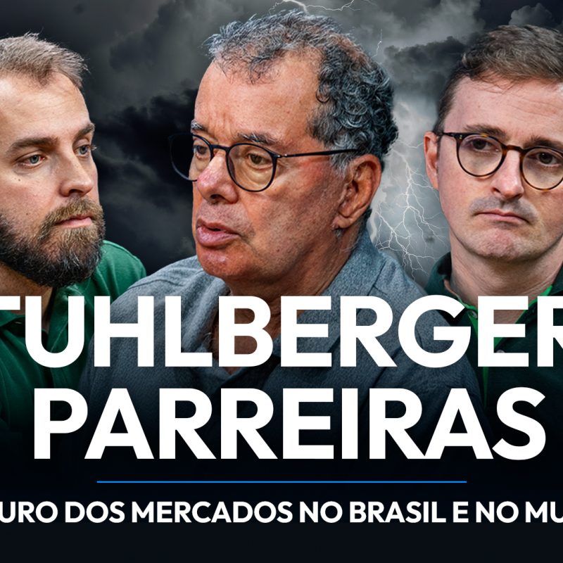 Stuhlberger e Parreiras: o futuro dos mercados no Brasil e no mundo