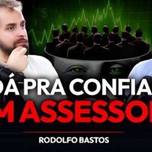 Dá pra confiar em assessor?