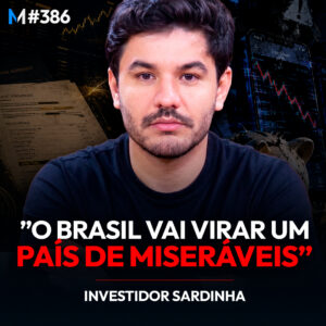 Investidor Sardinha: AUVP, Banco, Bitcoin, ETFs e o futuro do Brasil