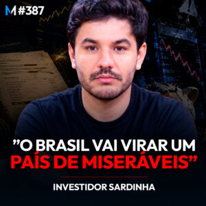 Investidor Sardinha: AUVP, Banco, Bitcoin, ETFs e o futuro do Brasil